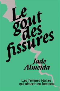 Le goût des fissures : les femmes noires qui aiment les femmes