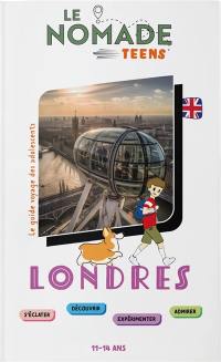Londres : s'éclater, découvrir, expérimenter, admirer : 11-14 ans