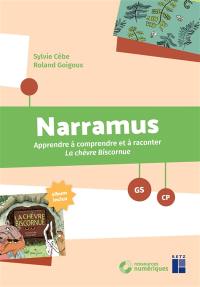 Narramus, GS, CP : apprendre à comprendre et à raconter La chèvre biscornue