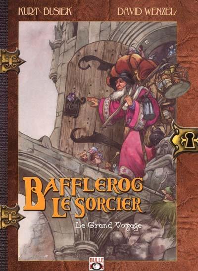 Bafflerog le sorcier. Vol. 1. Le grand voyage Bafflerog le sorcier. Vol. 1. Le grand voyage
