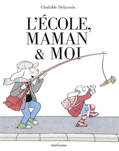 L'école, maman & moi L'école, maman & moi