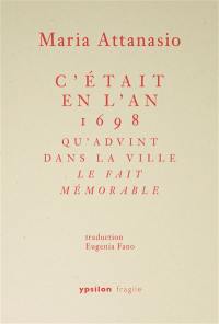 C'était en l'an 1698 qu'advint dans la ville le fait mémorable