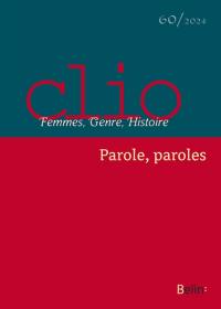Clio : femmes, genre, histoire, n° 60. Parole, paroles