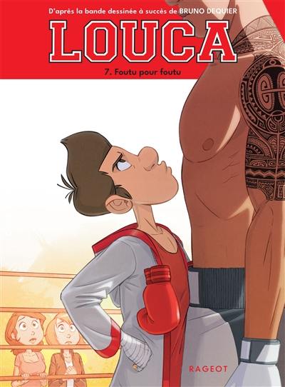 Louca. Vol. 7. Foutu pour foutu