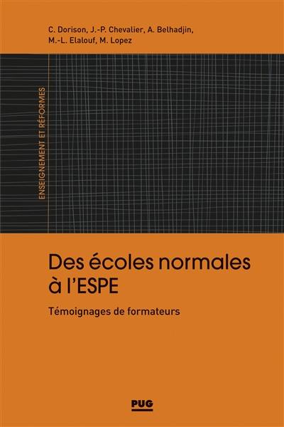 Des écoles normales à l'ESPE : témoignages de formateurs