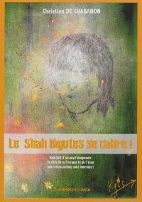 Le shah bigotes se cabre !