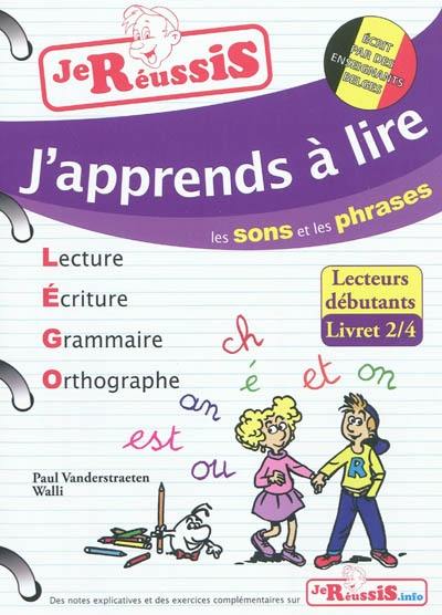 Lego : lecture, écriture, grammaire, orthographe. Vol. 2. J'apprends à lire : les sons et les phrases Lego : lecture, écriture, grammaire, orthographe. Vol. 2. J'apprends à lire : les sons et les phrases