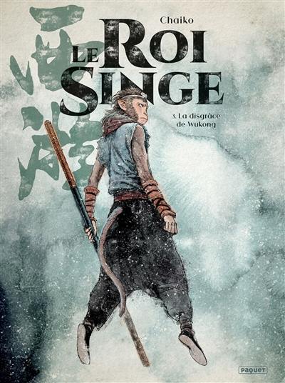 Le roi singe. Vol. 3. La disgrâce de Wukong Le roi singe. Vol. 3. La disgrâce de Wukong