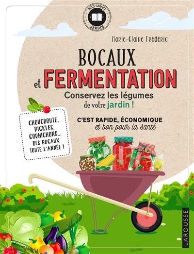 Bocaux et fermentation, conservez les légumes de votre jardin ! : c'est rapide, économique et bon pour la santé : choucroute, pickles, cornichons... des bocaux toute l'année ! Bocaux et fermentation, conservez les légumes de votre jardin ! : c'est rapide, économique et bon pour la santé : choucroute, pickles, cornichons... des bocaux toute l'année !