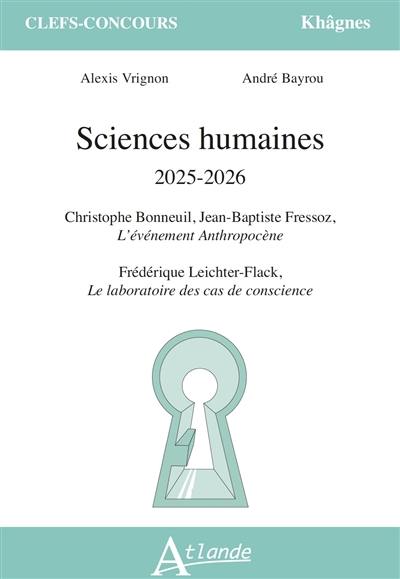 Sciences humaines 2025-2026 : Christophe Bonneuil, Jean-Baptiste Fressoz, L'événement anthropocène ; Frédéric Leichter-Flack, Le laboratoire des cas de conscience Sciences humaines 2025-2026 : Christophe Bonneuil, Jean-Baptiste Fressoz, L'événement anthropocène ; Frédéric Leichter-Flack, Le laboratoire des cas de conscience