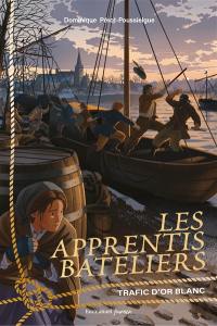 Les apprentis bateliers. Vol. 1. Trafic d'or blanc
