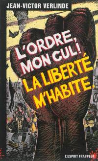 L'ordre mon cul, la liberté m'habite