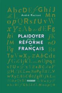 Plaidoyer pour une réforme du français