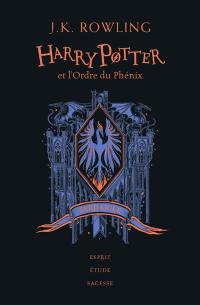 Harry Potter. Vol. 5. Harry Potter et l'ordre du Phénix : Serdaigle : esprit, étude, sagesse