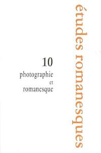 Etudes romanesques, n° 10. Photographie et romanesque