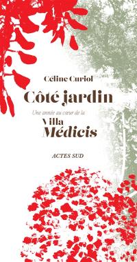 Côté jardin : une année au coeur de la Villa Médicis