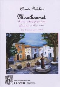 Mouthoumet ou Roman autobiographique d'une enfance dans un village audois à la fin de la Seconde Guerre mondiale