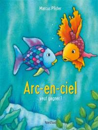 Arc-en-ciel veut gagner !