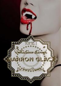 Marron Glacé : Tome 1