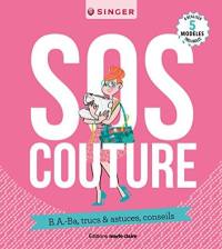 SOS couture : b.a.-ba, trucs & astuces, conseils SOS couture : b.a.-ba, trucs & astuces, conseils
