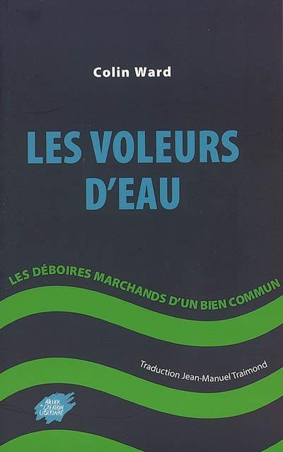 Les voleurs d'eau : les déboires marchands d'un bien commun Les voleurs d'eau : les déboires marchands d'un bien commun