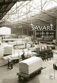 Savare : 50 ans de vie syndicale Savare : 50 ans de vie syndicale