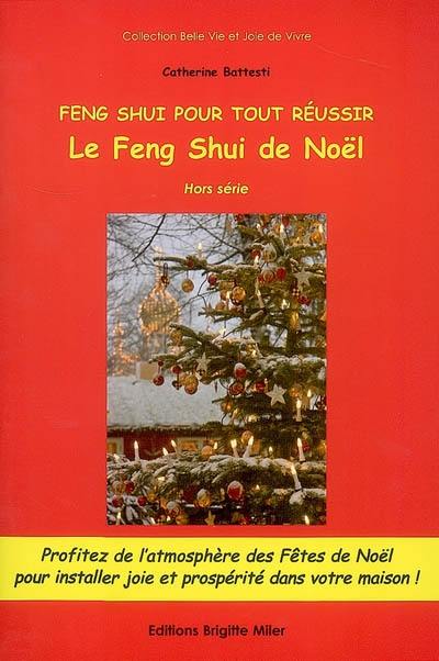 Le feng shui de Noël : feng shui pour tout réussir