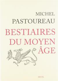 Bestiaires du Moyen Age Bestiaires du Moyen Age