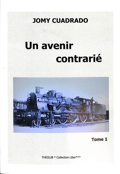 Un avenir contrarié. Vol. 1