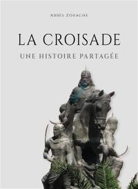 La croisade : une histoire partagée