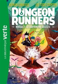 Dungeon Runners. Vol. 2. Niveau 2 : le labyrinthe céleste Dungeon Runners. Vol. 2. Niveau 2 : le labyrinthe céleste