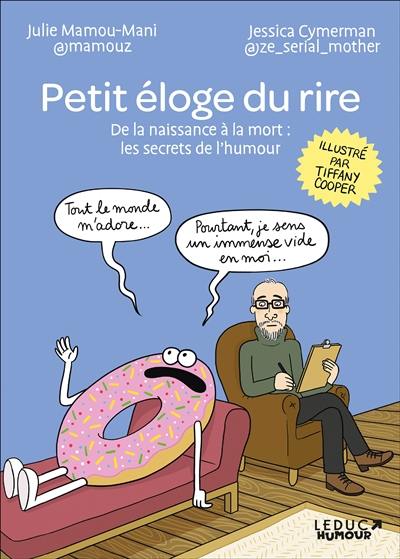 Petit éloge du rire : de la naissance à la mort : les secrets de l'humour