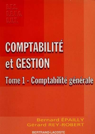 Comptabilité et gestion. Vol. 1. Comptabilité générale : BTS tertiaires, action commerciale, bureautique et secrétariat, force de vente, informatique de gestion, technico-commercial, DEUG, DUT Comptabilité et gestion. Vol. 1. Comptabilité générale : BTS tertiaires, action commerciale, bureautique et secrétariat, force de vente, informatique de gestion, technico-commercial, DEUG, DUT