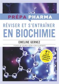 Réviser et s'entraîner en biochimie : fiches de cours, QCM, cas cliniques