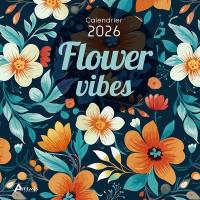 Flower vibes : calendrier 2026 : de septembre 2025 à décembre 2026