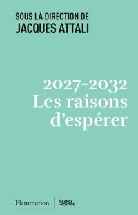 2027-2032 : les raisons d'espérer