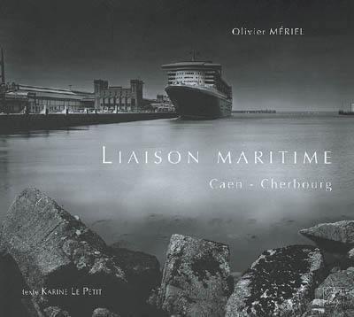 Liaison maritime : Caen-Cherbourg Liaison maritime : Caen-Cherbourg