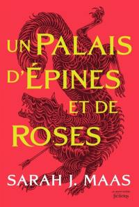 ACOTAR. Vol. 1. Un palais d'épines et de roses