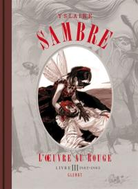 Sambre : l'oeuvre au rouge. Vol. 3. 1862-1863