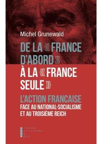 De la France d'abord à la France seule : l'Action française face au national-socialisme et au Troisième Reich