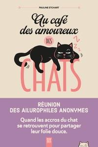 Au café des amoureux des chats : réunion des ailurophiles anonymes
