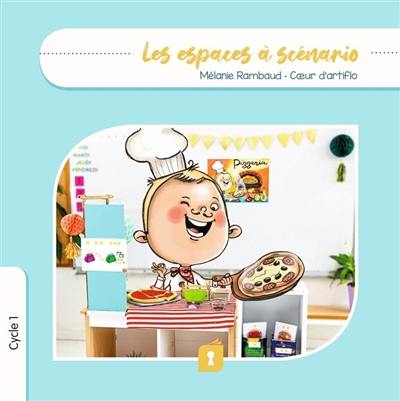 Les espaces à scénario : cycle 1 Les espaces à scénario : cycle 1