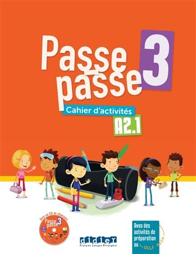 Passe-passe 3, A2.1 : cahier d'activités Passe-passe 3, A2.1 : cahier d'activités