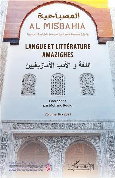Al Misbahia : revue de la Faculté des lettres et sciences humaines Saïs-Fès, n° 16. Langues et littératures amazighes Al Misbahia : revue de la Faculté des lettres et sciences humaines Saïs-Fès, n° 16. Langues et littératures amazighes
