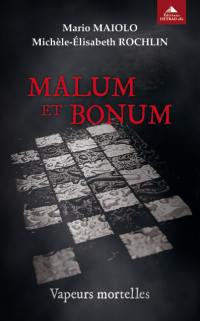 Malum et bonum. Vol. 1. Vapeurs mortelles