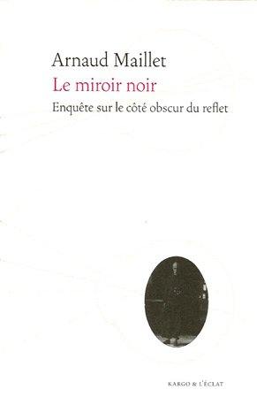 Le miroir noir : usages et symboliques dans l'art occidental Le miroir noir : usages et symboliques dans l'art occidental