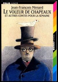 Le voleur de chapeaux : et autres contes pour la semaine