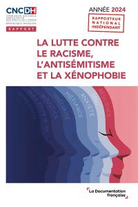 La lutte contre le racisme, l'antisémitisme et la xénophobie : année 2024