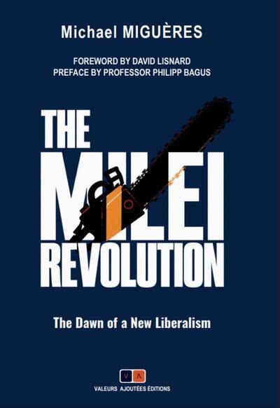 The Milei revolution : the dawn of a new liberalism