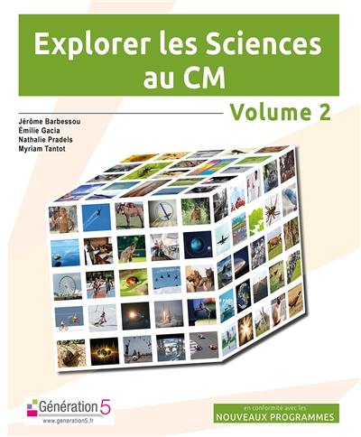 Explorer les sciences au CM. Vol. 2 Explorer les sciences au CM. Vol. 2
